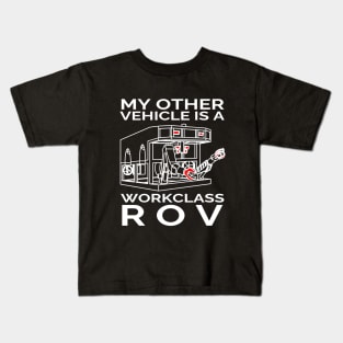 My Other Vehicle is a Workclass ROV Kids T-Shirt